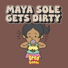 (영문도서) Maya Sole: Gets Dirty Paperback, Independently Published, English, 9798311423489