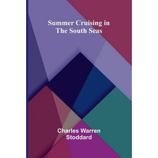 (영문도서) Summer Cruising in the South Seas Paperback, Alpha Edition, English, 9789364738033