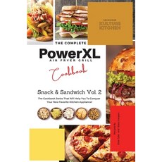 (영문도서) The Complete Power XL Air Fryer Grill Cookbook: Snack and Sandwich Vol.2 Paperback, Kulture Kitchen, English, 9781802601008