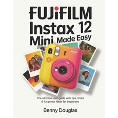 (영문도서)Fujifilm Instax Mini 12 Made Easy: The Ultimate User Guide with Tips Tricks & F... Paperback, Independently Published, English, 9798275803396