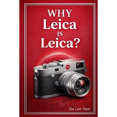(영문도서)Why Leica is Leica? Paperback, Independently Published, English, 9798275754704