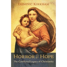 (영문도서) Horror and Hope: The Conflicted Legacy of Christianity Paperback, Wipf & Stock Publishers, English, 9781666714784