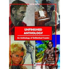 (영문도서) Unfinished Anthology: An Anthology of Unfinished Comics Hardcover, Toku Publishing, LLC, English, 9781948820288