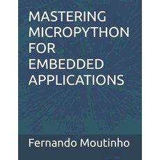 (英文圖書)Mastering Micropython for Embedded Applications 平裝版, Independently Published, 英文