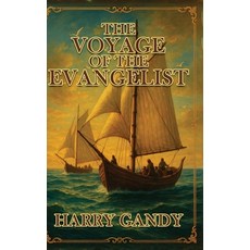 (영문도서)The Voyage Of The Evangelist Hardcover, Hemingway Publishers, English, 9781967927951