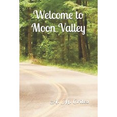(영문도서) Welcome to Moon Valley Paperback, Independently Published, English, 9798858756118