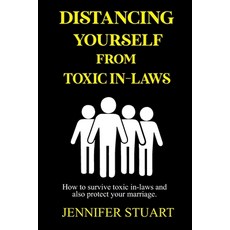 (영문도서) Distancing Yourself from Toxic In-Laws: How to survive toxic in-laws and also protect your ma... Paperback, Independently Published, English, 9798362849580