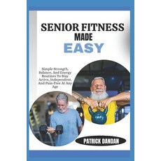 (英文圖書)Senior Fitness Made Easy: Simple Strength Balance And Energy Routines To Stay... 平裝版, Independently Published, English