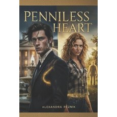 (영문도서)Penniless Heart: Some secrets are worth more than gold. Others too heavy to carry. Paperback, Independently Published, English, 9798241997043