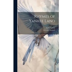 (영문도서) Rhymes of Yankee Land Hardcover, Legare Street Press, English, 9781021098382