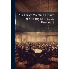 (영문도서)An Essay On The Right Of Conquest [by A. Ramsay] Paperback, Nabu Press, English, 9781179828206
