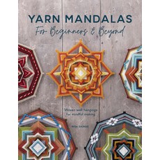 (영문도서) Yarn Mandalas for Beginners and Beyond: Woven Wall Hangings for Mindful Making Paperback, David & Charles, English, 9781446309100
