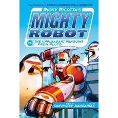 Ricky Ricotta's Mighty Robot vs. the Unpleasant Penguins from Pluto (Ricky Ricotta's Mighty Rob..., Scholastic Inc.
