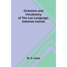 (영문도서)Grammar and Vocabulary of the Lau Language Solomon Islands Paperback, Alpha Edition, English, 9789369873661