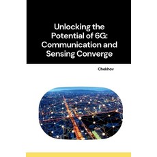 (영문도서) Unlocking the Potential of 6G: Communication and Sensing Converge Paperback, Tredition Gmbh, English, 9783384267986