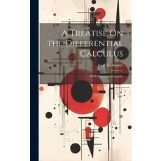 (영문도서) A Treatise On the Differential Calculus: With Numerous Examples Hardcover, Legare Street Press, English, 9781020088407