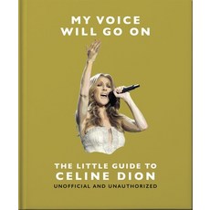 (영문도서)My Voice Will Go On: The Little Guide to Céline Dion Hardcover, Oh, English, 9781035436538