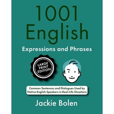 (영문도서) 1001 English Expressions and Phrases: Common Sentences and Dialogues Used by Na... Paperback, Independently Published, 9798302561053