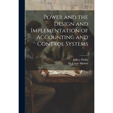 (영문도서) Power and the Design and Implementation of Accounting and Control Systems Paperback, Legare Street Press, English, 9781021499288