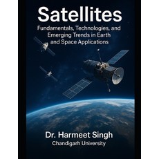 (英文圖書)Satellites: Fundamentals Technologies and Emerging Trends in Earth and Space A... 平裝版, Independently Published, 英文