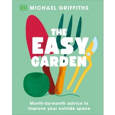 (영문도서)The Easy Garden: Month-By-Month Advice to Improve Your Outside Space Hardcover, DK Publishing (Dorling Kind..., English, 9798217308187 DK Publishing (Dorling Kind..., English, 9798217308187