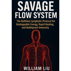 (英文圖書)Savage Flow System: The Ruthless Lymphatic Protocol for Unstoppable Energy Rapi... 平裝版, Independently Published, 英文