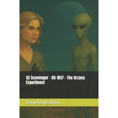 (영문도서)SS Scavenger - DX-1017 - The Arzana Experiment Paperback, Independently Published, English, 9798274827348