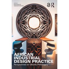 (영문도서) African Industrial Design Practice: Perspectives on Ubuntu Philosophy Paperback, Routledge/Taylor & Francis ..., English, 9781032218311