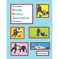 (영문도서) The Complete World Hockey Association 11th Edition Paperback, Createspace Independent Pub..., English, 9781727753424
