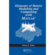 (영문도서)Elements of Matrix Modeling and Computing with MATLAB Hardcover, CRC Press, English, 9781584886273 CRC Press, English, 9781584886273