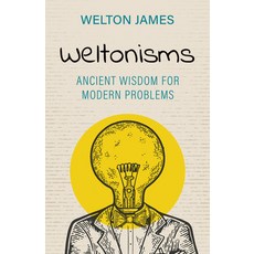 Weltonisms: Ancient Wisdom for Modern Problems Paperback, Higherlife Development Service, English, 9781951492717