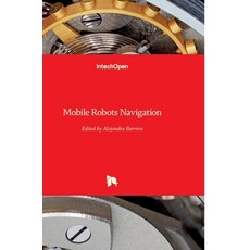 (영문도서) Mobile Robots Navigation Hardcover, Intechopen, English, 9789533070766