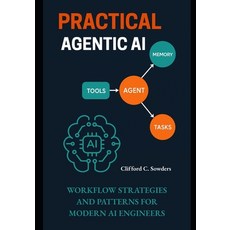 (영문도서)Practical Agentic AI: Workflow Strategies and Patterns for Modern AI Engineers Paperback, Independently Published, English, 9798287685348