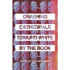 (영문도서) Crashing Cathedrals: Edmund White by the Book Paperback, Itna Press, English, 9798988282938
