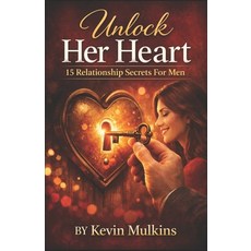 (英文圖書)Unlock Her Heart: 15 Relationship Secrets For Men 平裝版, Independently Published, 英文