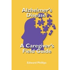 (영문도서) Alzheimer's Disease; a Caregiver's Field Guide Paperback, Independently Published, English, 9798306273310