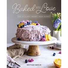 (영문도서) Baked with Love: Over 110 Allergen-Friendly Vegan Desserts Paperback, Victory Belt Publishing