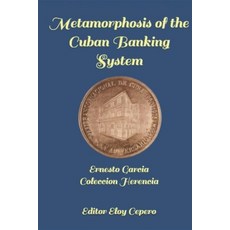 (영문도서) Metamorphosis of a Banking System: The Cuban Experience Paperback, Independently Published, English, 9798846783089