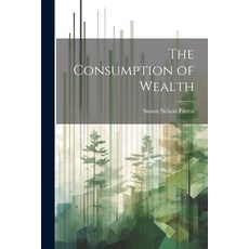 (영문도서) The Consumption of Wealth Paperback, Legare Street Press, English, 9781021517593