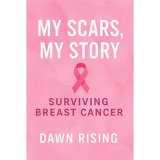 (英文圖書)My Scars My Story: Surviving Breast Cancer 平裝版, Independently Published, 英文