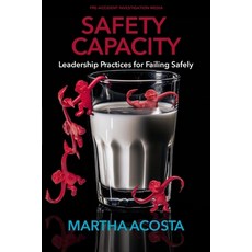 (영문도서) Safety Capacity: Leadership Practices for Failing Safely Paperback, Independently Published, English, 9798397761345