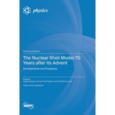 (영문도서) The Nuclear Shell Model 70 Years after Its Advent: Achievements and Prospects Hardcover, Mdpi AG, English, 9783036595047