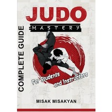 (영문도서)Judo Mastery Paperback, Martial Arts Publishing, English, 9789698892388
