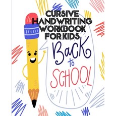 Cursive Handwriting Workbook For Kids: back to school Paperback, Independently Published