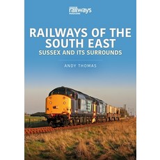 (영문도서) Railways of the South East: Sussex and Its Surrounds Paperback, Key Publishing, English, 9781913870355