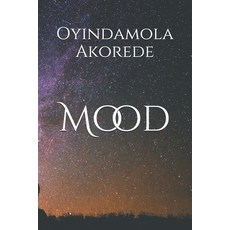 (영문도서) Mood Paperback, Independently Published, English, 9781086405606