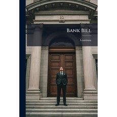 (영문도서)Bank Bill: As It Passed The Louisiana Legislature February 1 1842 Paperback, Nabu Press, English, 9781245236973