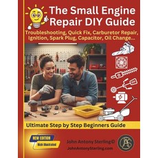 (영문도서)The Small Engine Repair DIY Guide: Troubleshooting Quick Fix Carburetor Repair... Paperback, Independently Published, English, 9798274589338
