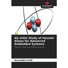 (영문도서)Ab initio Study of Heusler Alloys for Advanced Embedded Systems Paperback, Our Knowledge Publishing, English, 9786630139501