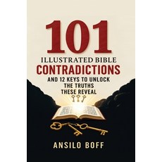 (英文圖書)101 Illustrated Bible Contradictions: And 12 Keys To Unlock The Truths These Reveal 平裝版, Independently Published, 英文